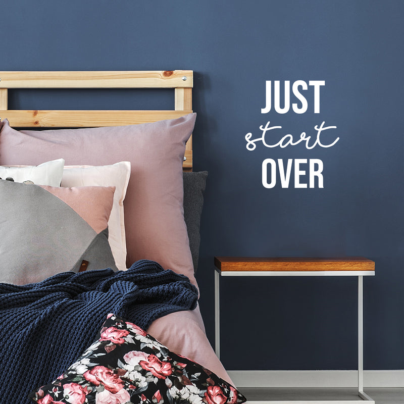 Vinyl Wall Art Decal - Just Start Over - Trendy Positive Inspiring Good Vibes Quote Sticker For Home Bedroom Living Room Classroom School Office Business Coffee Shop Decor 5
