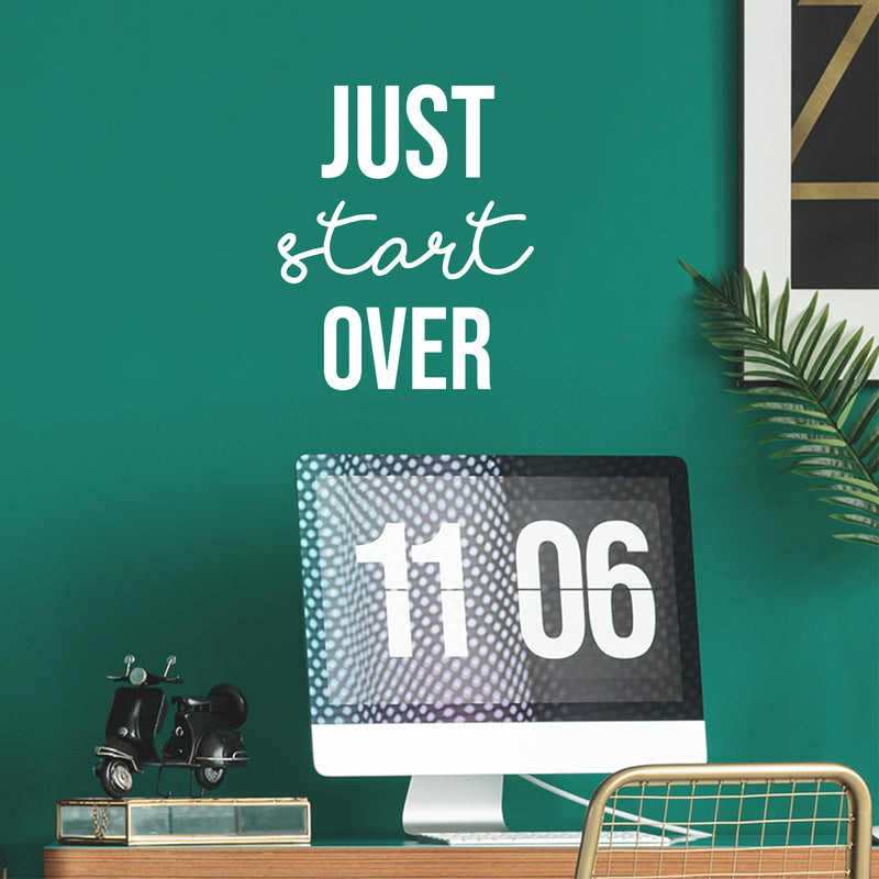 Vinyl Wall Art Decal - Just Start Over - 16" x 14" - Trendy Positive Inspiring Good Vibes Quote Sticker For Home Bedroom Living Room Classroom School Office Business Coffee Shop Decor 2
