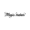 Vinyl Wall Art Decal - Magic Maker - Trendy Cute Inspirational Lovely Fun Quote Sticker For Bedroom Kids Room Playroom Nursery Living Room Classroom Office Coffee Shop Business Decor 1