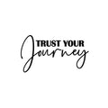 Vinyl Wall Art Decal - Trust Your Journey - Trendy Cute Lovely Inspiring Optimistic Quote Sticker For Bedroom Closet Boutique Beauty Salon Office Coffee Shop Decor 1