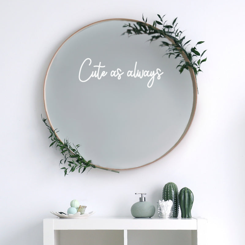 Vinyl Wall Art Decal - Cute As Always - 7" x 20" - Modern Motivational Sarcasm Self Love Quote Sticker For Bedroom Closet Home Living Room Bathroom Makeup Mirror Decor 2