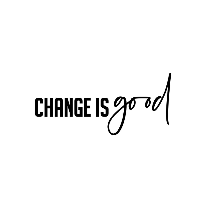 Vinyl Wall Art Decal - Change Is Good - 9" x 20" - Trendy Motivating Positive Mind Change Quote Sticker For Home Living Room Office Business Coffee Shop School Classroom Decor 1