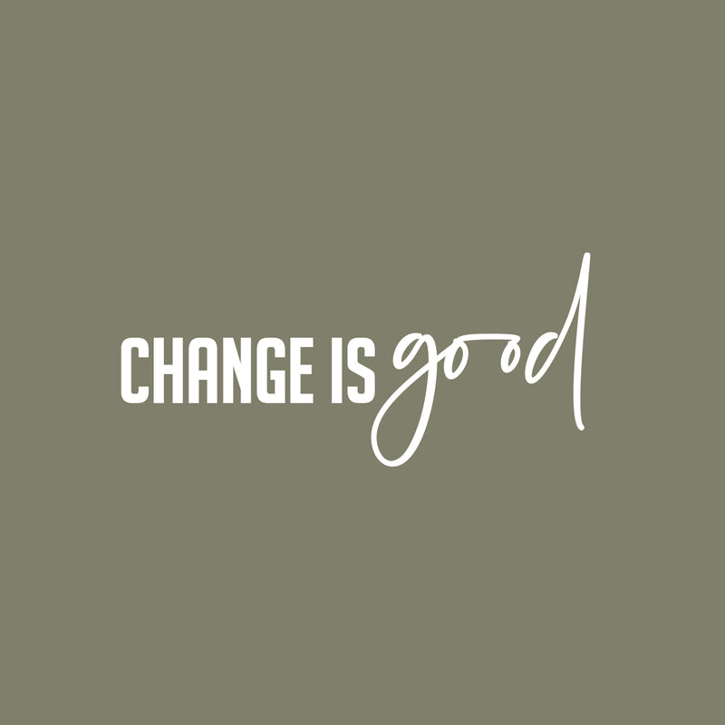 Vinyl Wall Art Decal - Change Is Good - 9" x 20" - Trendy Motivating Positive Mind Change Quote Sticker For Home Living Room Office Business Coffee Shop School Classroom Decor 1