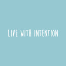 Vinyl Wall Art Decal - Live With Intention - 3" x 20" - Trendy Motivational Optimism Quote Sticker For Home Bedroom Living Room Work Office Coffee Shop Decor 1