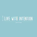 Vinyl Wall Art Decal - Live With Intention - 3" x 20" - Trendy Motivational Optimism Quote Sticker For Home Bedroom Living Room Work Office Coffee Shop Decor 4