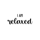Vinyl Wall Art Decal - I Am Relaxed - 11" x 26" - Trendy Cool Inspirational Cute Fun Optimistic Vibes Quote Sticker For Bedroom Bathroom Closet  Boutique Beauty Salon Spa Business Selfcare  Decor 1