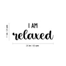 Vinyl Wall Art Decal - I Am Relaxed - 11" x 26" - Trendy Cool Inspirational Cute Fun Optimistic Vibes Quote Sticker For Bedroom Bathroom Closet  Boutique Beauty Salon Spa Business Selfcare  Decor 4