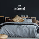 Vinyl Wall Art Decal - I Am Relaxed - Trendy Cool Inspirational Cute Fun Optimistic Vibes Quote Sticker For Bedroom Bathroom Closet Boutique Beauty Salon Spa Business Selfcare Decor 5