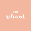 Vinyl Wall Art Decal - I Am Relaxed - 11" x 26" - Trendy Cool Inspirational Cute Fun Optimistic Vibes Quote Sticker For Bedroom Bathroom Closet  Boutique Beauty Salon Spa Business Selfcare  Decor 1