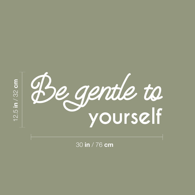 Vinyl Wall Art Decal - Be Gentle To Yourself - 12.5" x 30" - Modern Motivational Positive Self Esteem Quote Sticker For Bedroom Closet Home Office Living Room Bathroom Makeup Mirror Decor 4