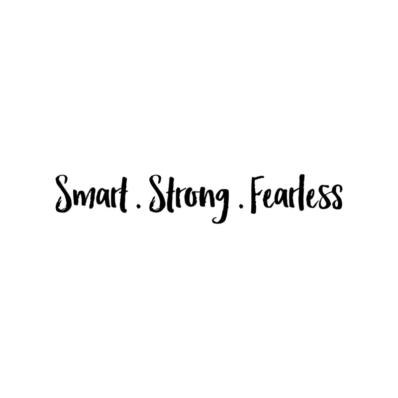 Vinyl Wall Art Decal - Smart Strong Fearless - 3.5" x 20" - Modern Inspirational Fun Positive Quote Sticker For Home Living Room Playroom School Office Business Gym Coffee Shop Decor 1