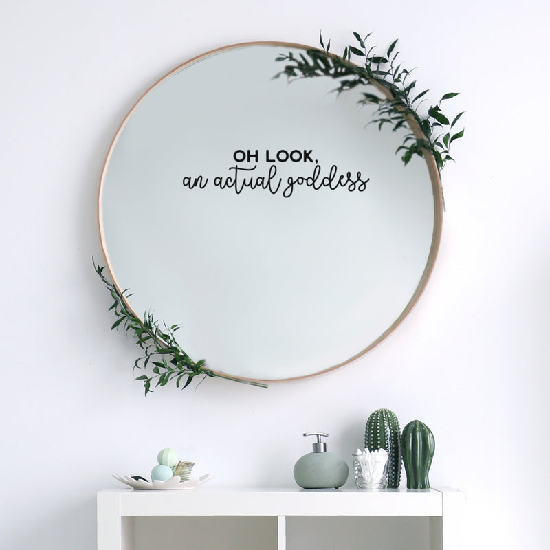 Vinyl Wall Art Decal - Oh Look; An Actual Goddess - Modern Cute Inspiring Chic Feminine Quote Sticker For Bedroom Closet Bathroom Makeup Mirror Boutique Beauty Salon Spa Decor 2