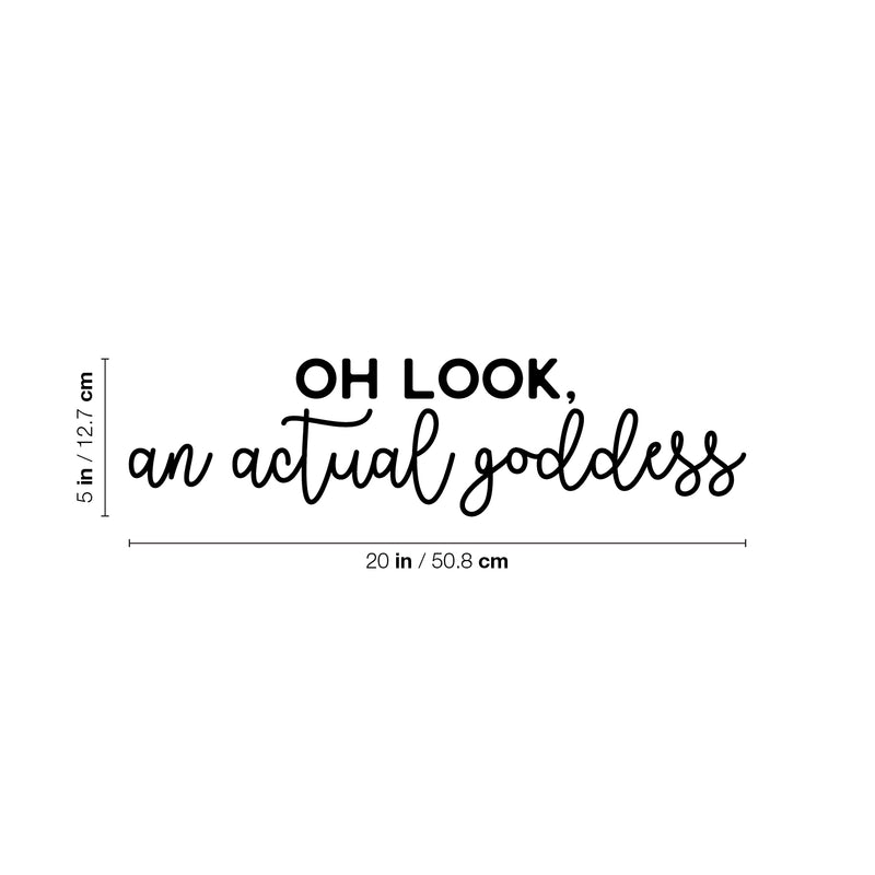 Vinyl Wall Art Decal - Oh Look; An Actual Goddess - 5" x 20" - Modern Cute Inspiring Chic Feminine Quote Sticker For Bedroom Closet Bathroom Makeup Mirror Boutique Beauty Salon Spa Decor 4