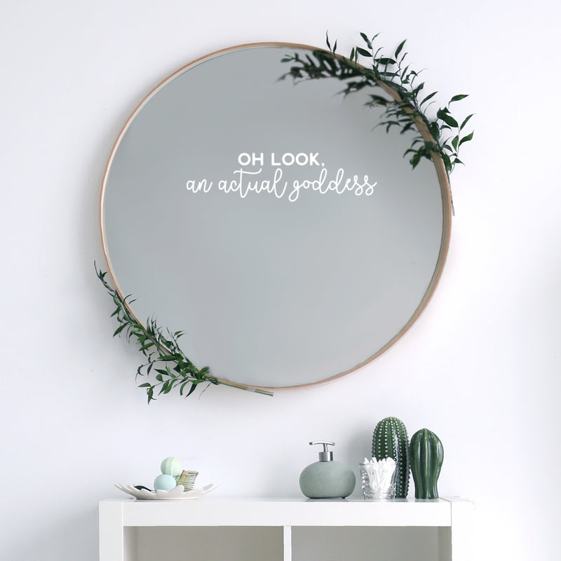 Vinyl Wall Art Decal - Oh Look; An Actual Goddess - 5" x 20" - Modern Cute Inspiring Chic Feminine Quote Sticker For Bedroom Closet Bathroom Makeup Mirror Boutique Beauty Salon Spa Decor 2