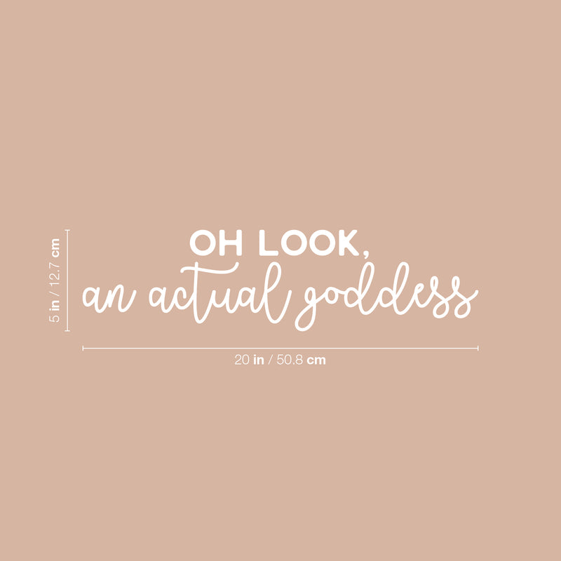 Vinyl Wall Art Decal - Oh Look; An Actual Goddess - 5" x 20" - Modern Cute Inspiring Chic Feminine Quote Sticker For Bedroom Closet Bathroom Makeup Mirror Boutique Beauty Salon Spa Decor 4