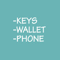 Vinyl Wall Art Decal - Keys Wallet Phone - 15" x 20" - Modern Minimal Quote Sticker For Family Home Store Shopfront Entryway Door Office Window Living Room Decor 1