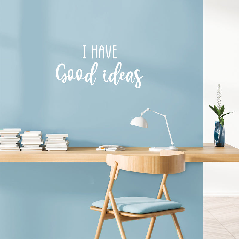 Vinyl Wall Art Decal - I Have Good Ideas - 12" x 25" - Modern Cute Inspiring Positive Self Esteem Quote Sticker For Bedroom Kids Room Playroom Daycare School Classroom Office Coffee Shop Decor 3