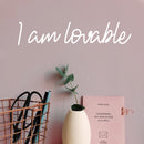 Vinyl Wall Art Decal - I Am Lovable - 4" x 20" - Modern Cute Inspirational Positive Quote Sticker For Home Office Kids Room Bedroom Living Room Self Love Decor 3