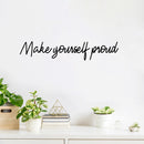 Vinyl Wall Art Decal - Make Yourself Proud - Modern Self Esteem Motivational Optimistic Quote Sticker For Home Bedroom Closet Living Room Playroom Office Coffee Shop Decor 3