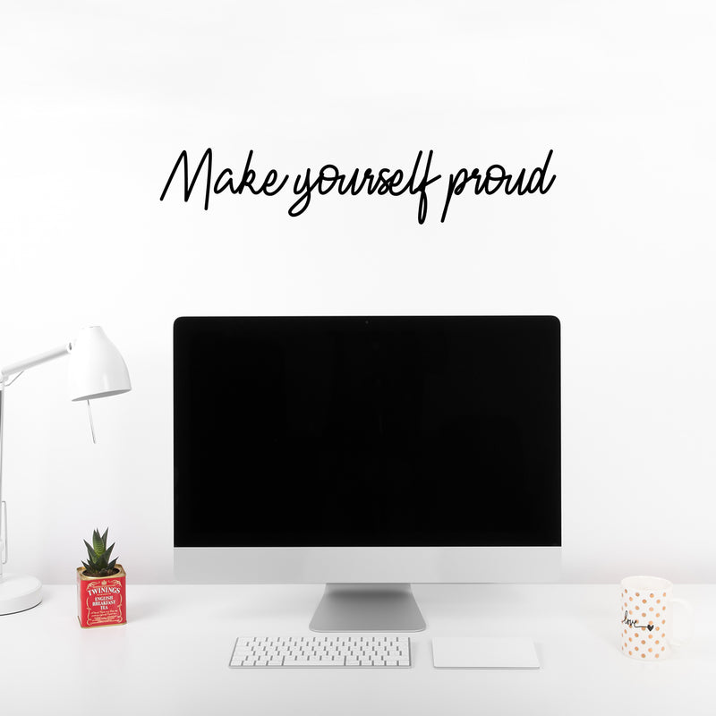Vinyl Wall Art Decal - Make Yourself Proud - Modern Self Esteem Motivational Optimistic Quote Sticker For Home Bedroom Closet Living Room Playroom Office Coffee Shop Decor 2