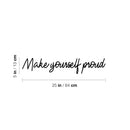 Vinyl Wall Art Decal - Make Yourself Proud - 5" x 25" - Modern Motivational Self Esteem Quote Sticker For Bedroom Closet Home Office Living Room Bathroom Decor 4