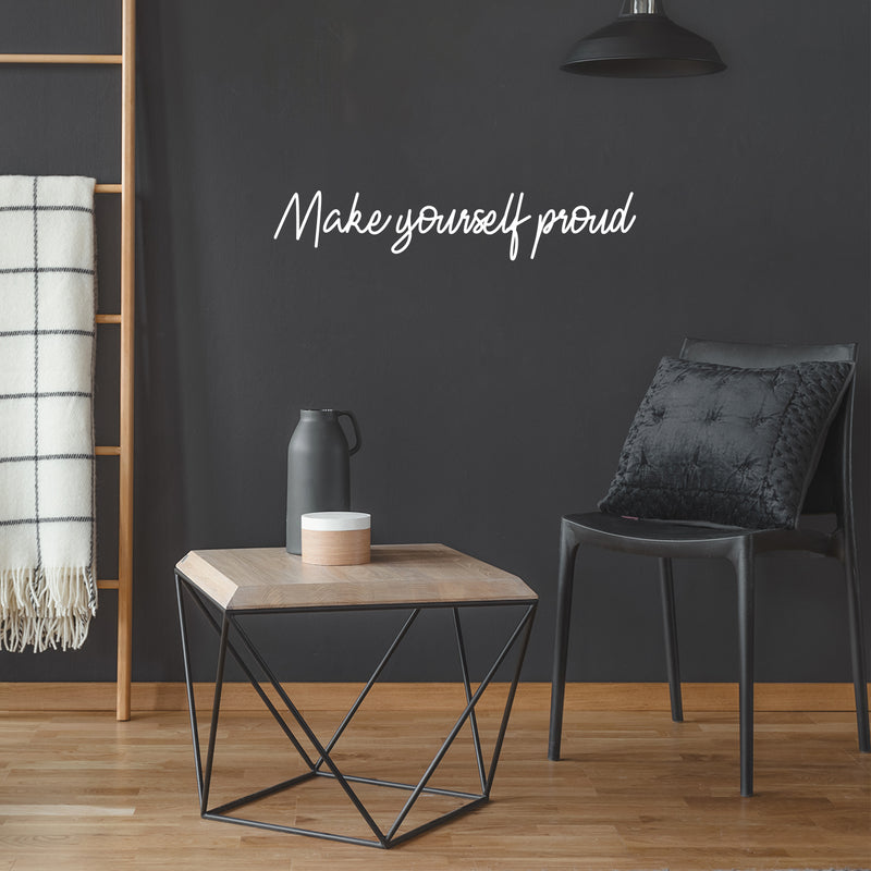 Vinyl Wall Art Decal - Make Yourself Proud - 5" x 25" - Modern Motivational Self Esteem Quote Sticker For Bedroom Closet Home Office Living Room Bathroom Decor 2