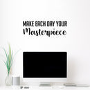 Vinyl Wall Art Decal - Make Each Day Your Masterpiece - 9" x 25" - Trendy Motivational Optimism Quote Sticker For Home Bedroom Living Room Work Office Coffee Shop Decor 2