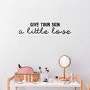 Vinyl Wall Art Decal - Give Your Skin A Little Love - 5. Trendy Inspiring Cute Lovely Quote Sticker For Bedroom Closet Bathroom Make Up Mirror Boutique Beauty Saloon Spa Selfcare Decor 2