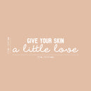 Vinyl Wall Art Decal - Give Your Skin A Little Love - 5.5" x 25" - Trendy Inspiring Cute Lovely Quote Sticker For Bedroom Closet Bathroom Make Up Mirror Boutique Beauty Saloon Spa Selfcare Decor 4