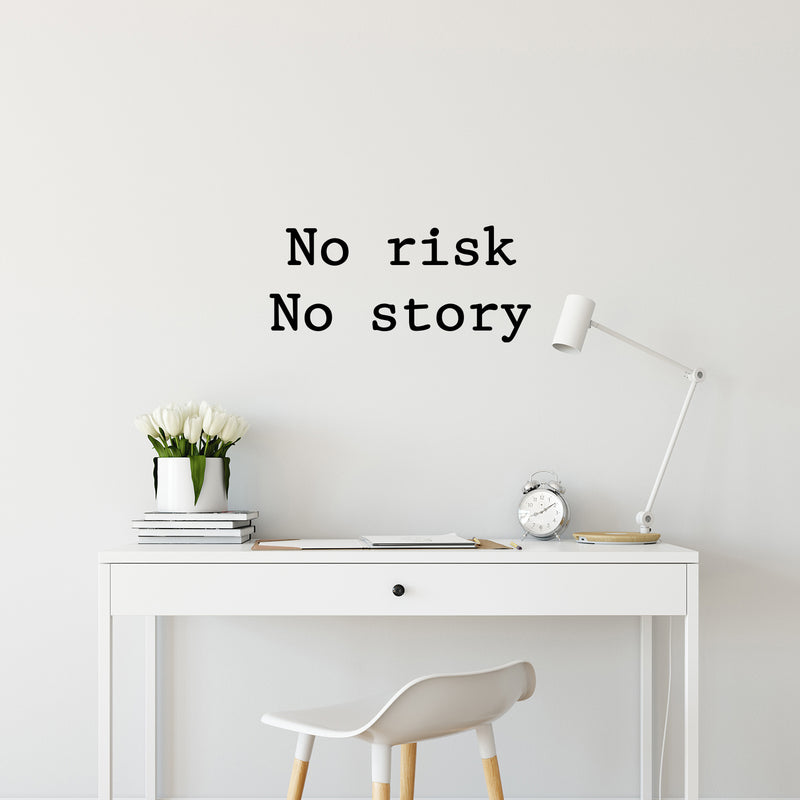 Vinyl Wall Art Decal - No Risk No Story - 9" x 20" - Trendy Cool Motivational Fun Positive Vibes Quote Sticker For Home Living Room Office Business Coffee Shop School Classroom Decor 2