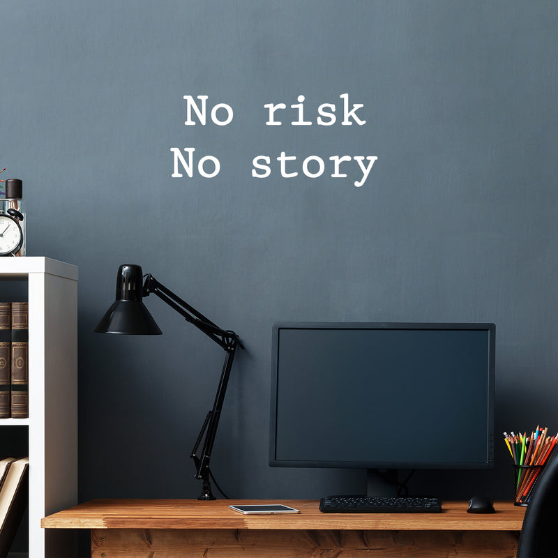 Vinyl Wall Art Decal - No Risk No Story - 9" x 20" - Trendy Cool Motivational Fun Positive Vibes Quote Sticker For Home Living Room Office Business Coffee Shop School Classroom Decor 2