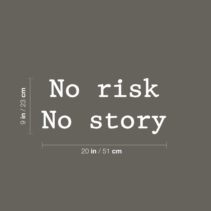 Vinyl Wall Art Decal - No Risk No Story - 9" x 20" - Trendy Cool Motivational Fun Positive Vibes Quote Sticker For Home Living Room Office Business Coffee Shop School Classroom Decor 4