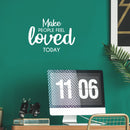 Vinyl Wall Art Decal - Make People Feel Loved Today - 16" x 23" - Modern Inspirational Positive Self-Esteem Quote Sticker For Home Office Bedroom Closet Living Room Coffee Shop Decor 2