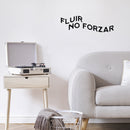 Vinyl Wall Art Decal - Fluir No Forzar / Let It Flow; Do Not Force  - 8" x 25" - Trendy Cool Motivational Positive  Quote Sticker For Home Bedroom Living Room Office Coffee Shop School Decor 2