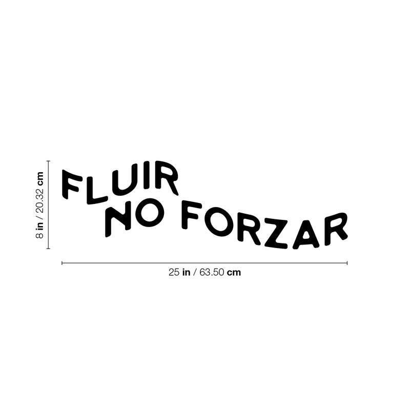 Vinyl Wall Art Decal - Fluir No Forzar / Let It Flow; Do Not Force  - 8" x 25" - Trendy Cool Motivational Positive  Quote Sticker For Home Bedroom Living Room Office Coffee Shop School Decor 4