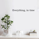 Vinyl Wall Art Decal - Everything In Time - Trendy Cute Optimistic Lovely Hopeful Quote Sticker For Home Bedroom Living Room Office Coffee Shop School Classroom Positive Decor 3