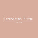 Vinyl Wall Art Decal - Everything In Time - 2" x 20" - Trendy Cute Optimistic Lovely Hopeful Quote Sticker For Home Bedroom Living Room Office Coffee Shop School Classroom Positive Decor 4