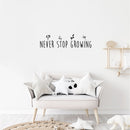 Vinyl Wall Art Decal - Never Stop Growing - Trendy Inspirational Self Love Quote Sticker For Home Office Bedroom Living Room Indoor Garden Kids Room Patio Decor 3