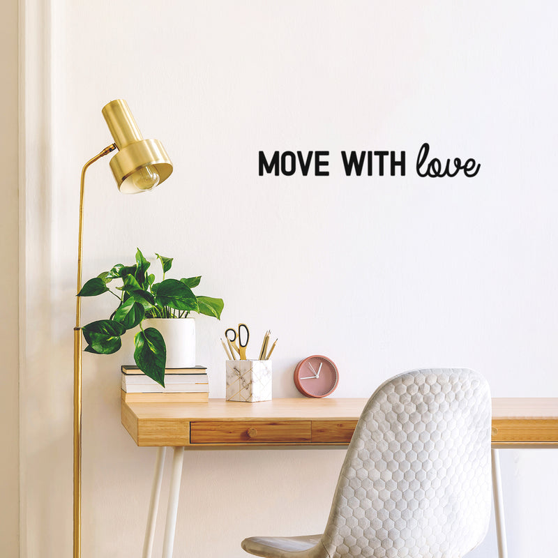 Vinyl Wall Art Decal - Move With Love - Trendy Cute Inspiring Positive Lovely Quote Sticker For Home Bedroom Living Room Playroom Office School Coffee Shop Charming Decor 2