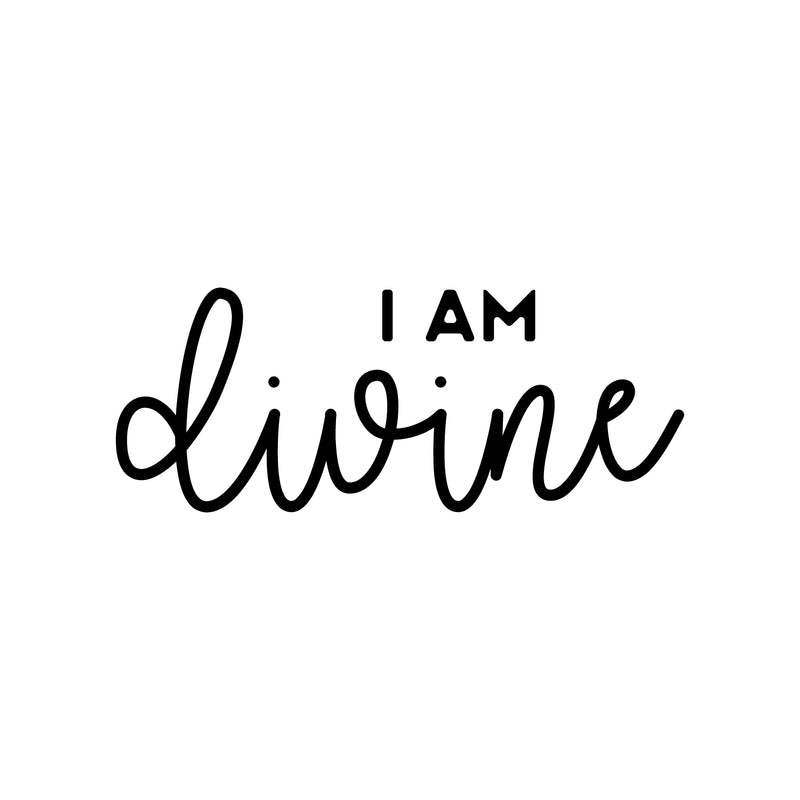 Vinyl Wall Art Decal - I Am Divine - Modern Cute Inspiring Chic Feminine Quote Sticker For Bedroom Closet Bathroom Living Room Makeup Mirror Boutique Beauty Salon Spa Office Decor 1