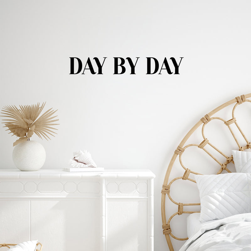 Vinyl Wall Art Decal - Day By Day - 4.5" x 30" - Trendy Cute Motivating Quote Sticker For Home Bedroom Living Room Playroom Office Business Coffee Shop Classroom School Positive Decor 2