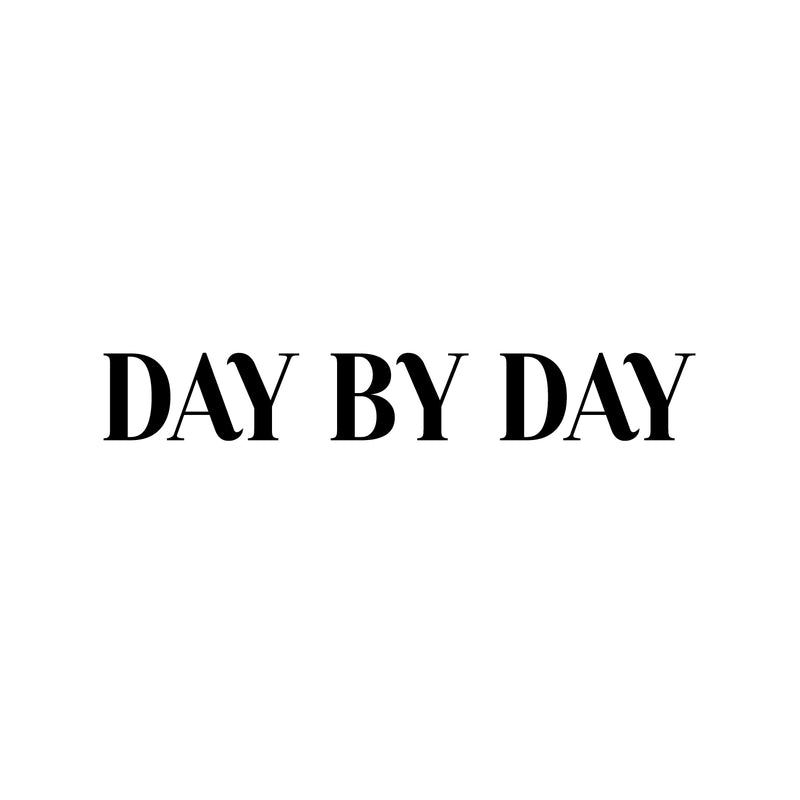 Vinyl Wall Art Decal - Day By Day - 4.5" x 30" - Trendy Cute Motivating Quote Sticker For Home Bedroom Living Room Playroom Office Business Coffee Shop Classroom School Positive Decor 1