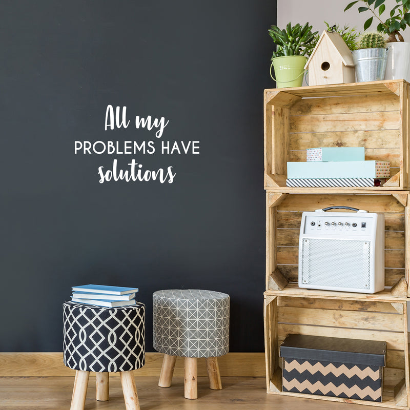 Vinyl Wall Art Decal - All My Problems Have Solutions - 12.5" x 20" - Modern Motivational Optimism Quote Sticker For Bedroom Closet Home Work Office Living Room Decor 2