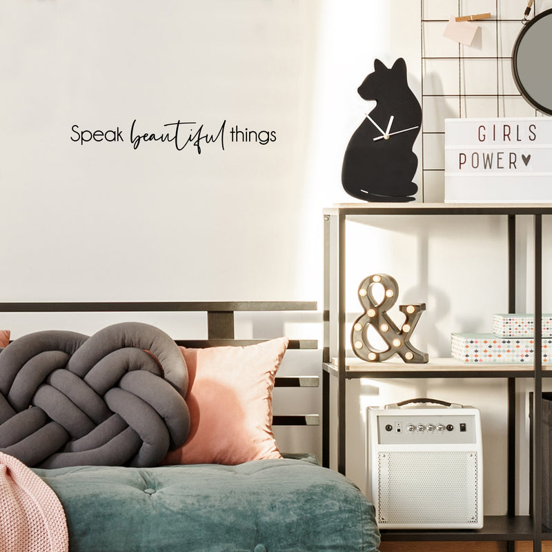 Vinyl Wall Art Decal - Speak Beautiful Things - 4" x 25" - Modern Inspirational Positive Self-Esteem Quote Sticker For Home Office Bedroom Closet Living Room Coffee Shop Decor 2