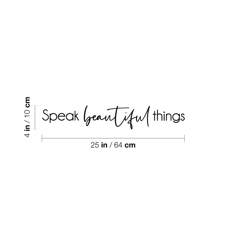 Vinyl Wall Art Decal - Speak Beautiful Things - Modern Inspirational Positive Self-Esteem Quote Sticker For Home Office Bedroom Closet Living Room Coffee Shop Decor 4