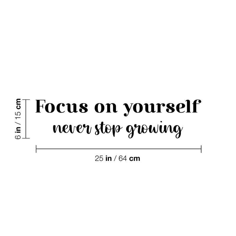 Vinyl Wall Art Decal - Focus On Yourself Never Stop Growing - Modern Cute Inspiring Positive Self Esteem Quote Sticker For Bedroom Living Room School Office Coffee Shop Decor 4