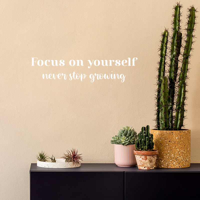 Vinyl Wall Art Decal - Focus On Yourself Never Stop Growing - Modern Cute Inspiring Positive Self Esteem Quote Sticker For Bedroom Living Room School Office Coffee Shop Decor 5
