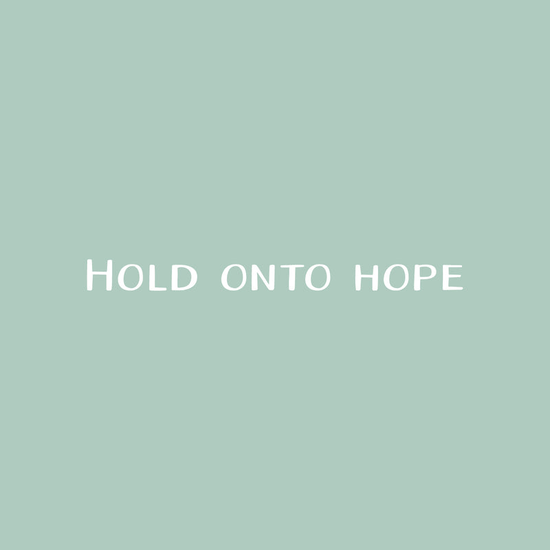Vinyl Wall Art Decal - Hold Onto Hope - 2" x 25" - Trendy Motivational Optimism Quote Sticker For Home Bedroom Living Room Work Office Coffee Shop Decor 1
