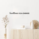 Vinyl Wall Art Decal - Excellence Is A Choice - 2. Modern Motivational Goals Quote Sticker For Home Work Office Bedroom Living Room Classroom Decor 2