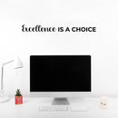 Vinyl Wall Art Decal - Excellence Is A Choice - 2. Modern Motivational Goals Quote Sticker For Home Work Office Bedroom Living Room Classroom Decor 3